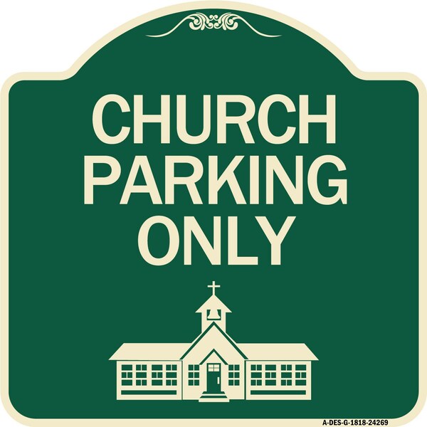 Church Parking Only Church Symbol Heavy-Gauge Aluminum Architectural Sign, 18" x 18", G-1818-24269